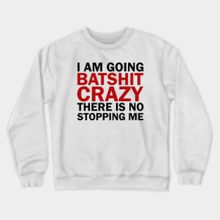 Bat-Shit Crazy Crewneck Sweatshirt